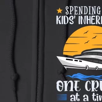 Spending The Kids Inheritance One Cruise At A Time Full Zip Hoodie