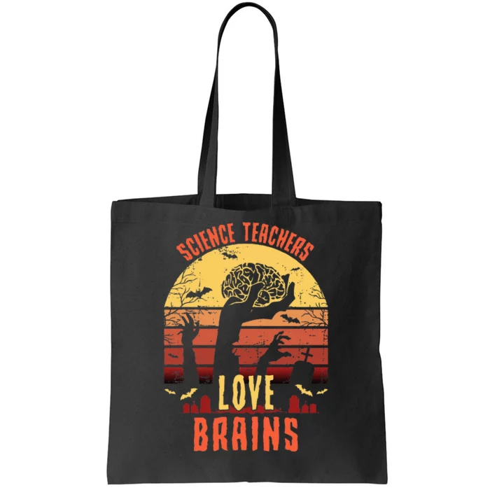 Science Teachers love brains Funny Teacher Halloween Tote Bag