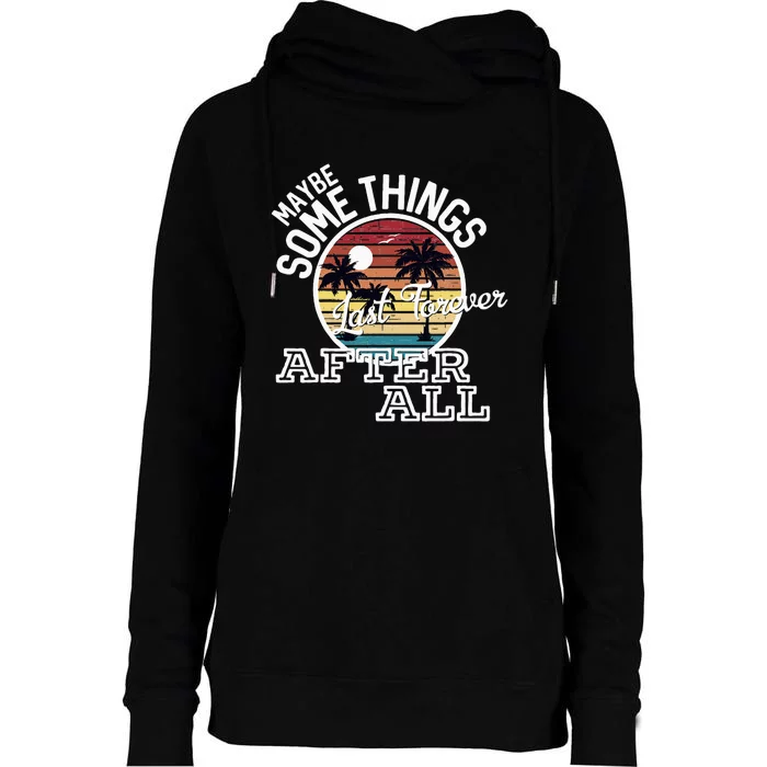 Some Things Last Forever After All Country Music Womens Funnel Neck Pullover Hood