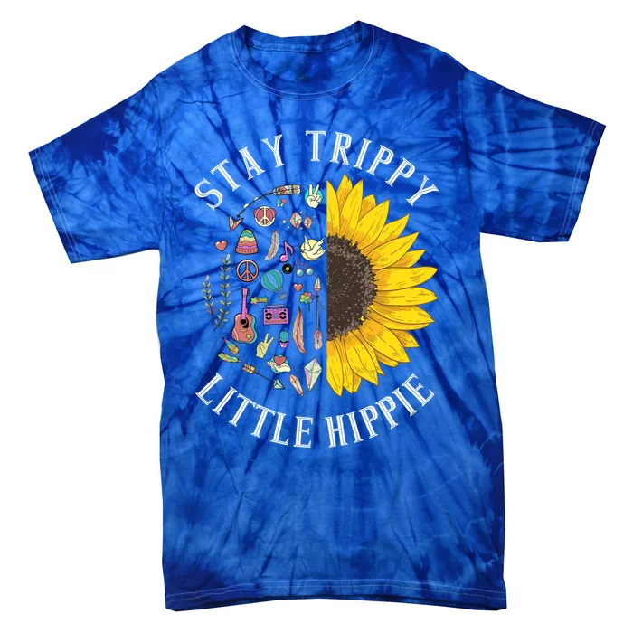 Stay Trippy Little Hippie Hippies Peace And Sunflower Hippy Gift Tie-Dye T-Shirt