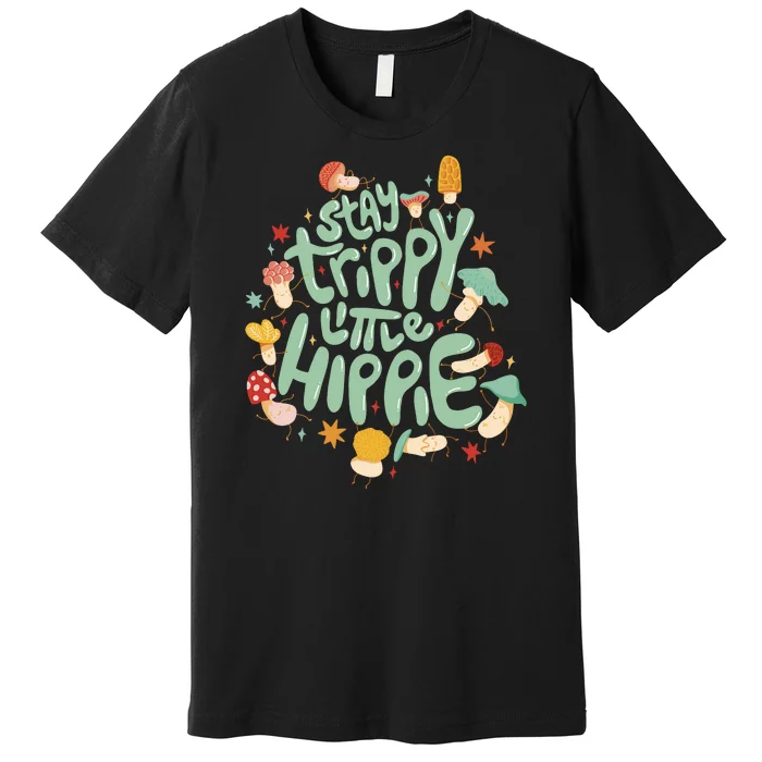 Stay Trippy Little Hippie Premium T-Shirt