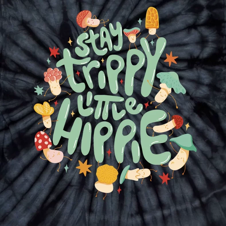 Stay Trippy Little Hippie Tie-Dye T-Shirt