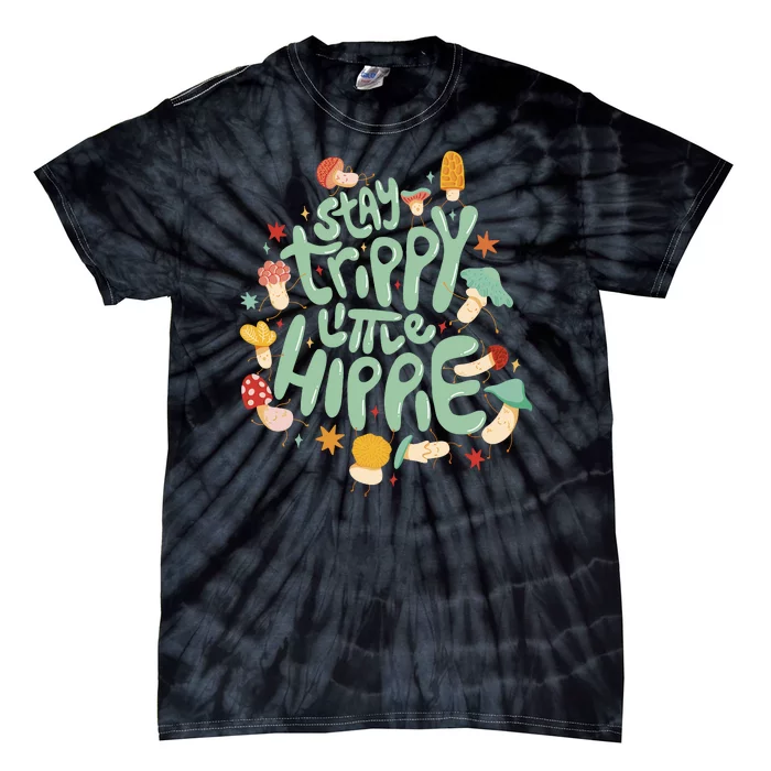 Stay Trippy Little Hippie Tie-Dye T-Shirt