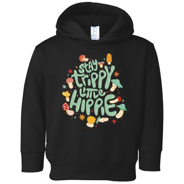 Stay Trippy Little Hippie Toddler Hoodie