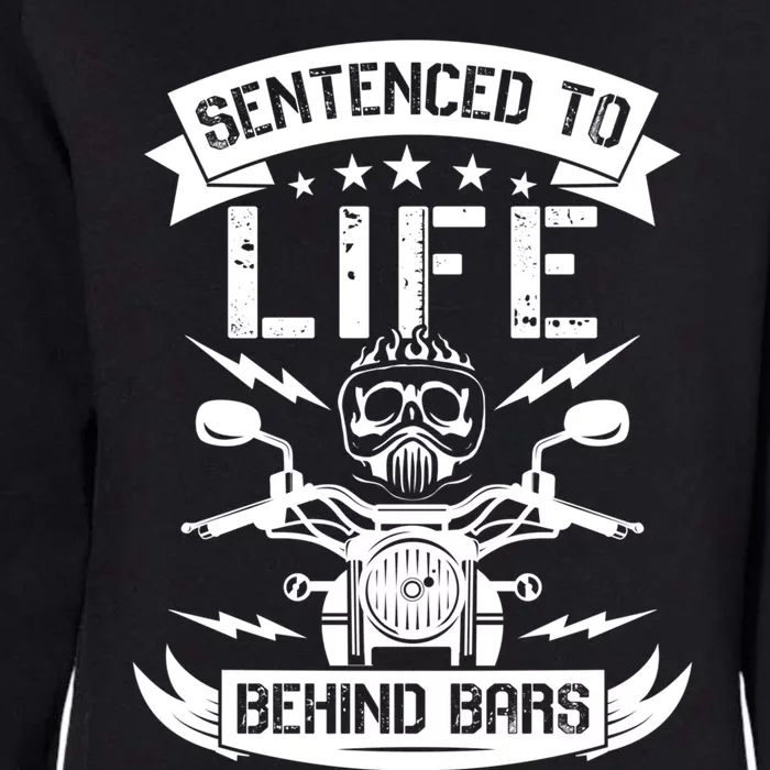 Sentenced To Life Behind Bars Biker Gift Womens California Wash Sweatshirt