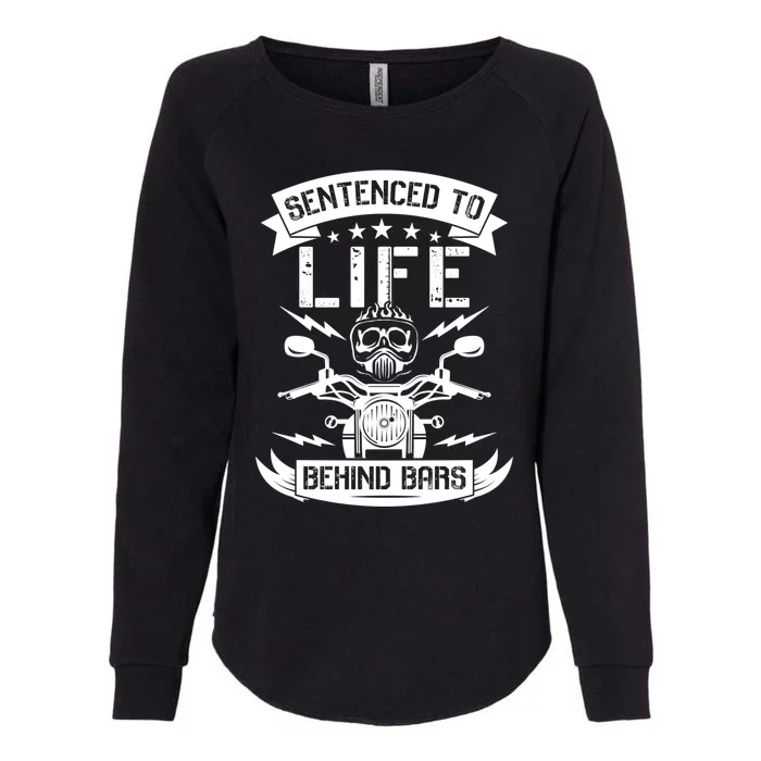 Sentenced To Life Behind Bars Biker Gift Womens California Wash Sweatshirt