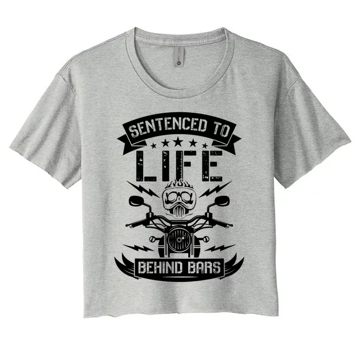 Sentenced To Life Behind Bars Biker Gift Women's Crop Top Tee