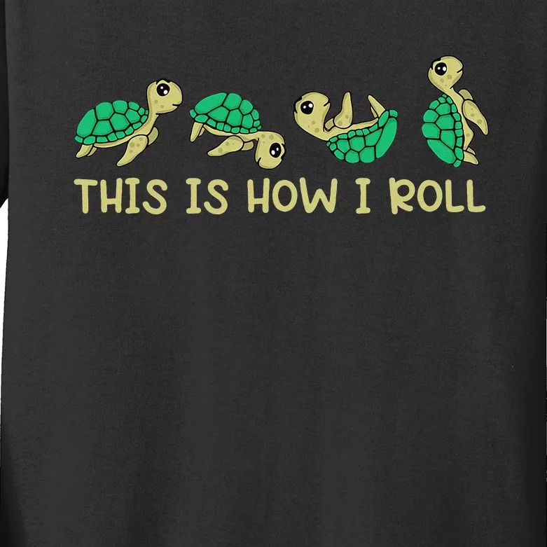 Sea Turtle Lover This Is How I Roll Turtle Kids Long Sleeve Shirt