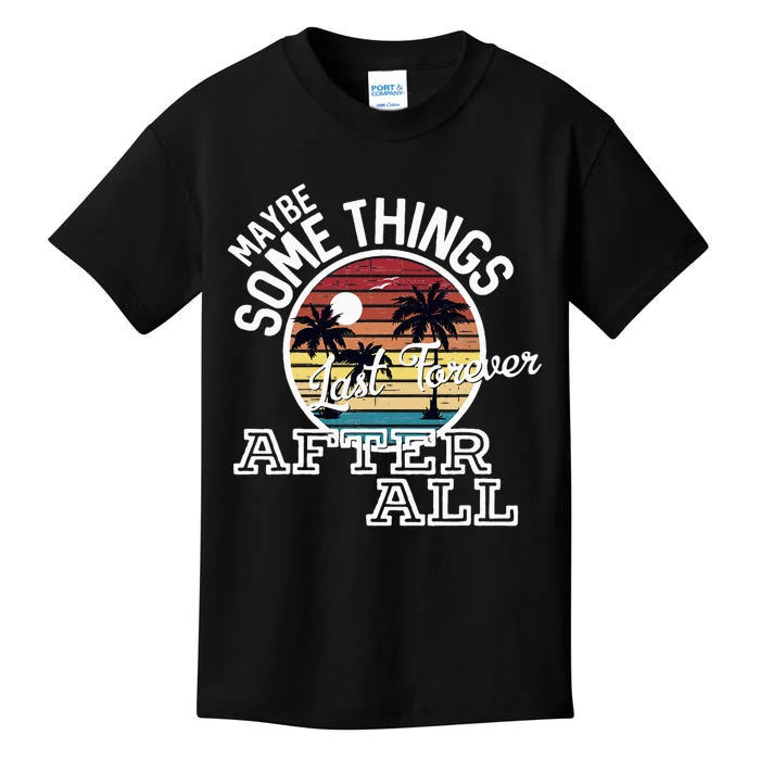 Some Things Last Forever After All Country Music Kids T-Shirt