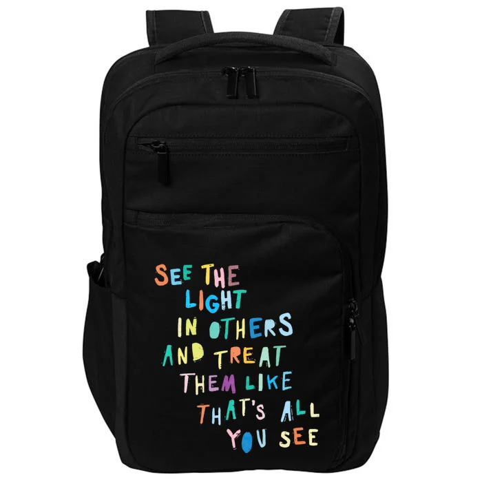 See The Light In Others Encouraging Positive Message Impact Tech Backpack