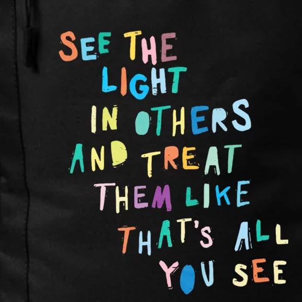 See The Light In Others Encouraging Positive Message Daily Commute Backpack