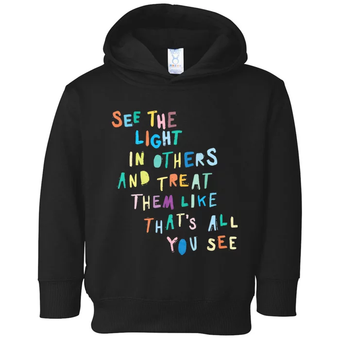 See The Light In Others Encouraging Positive Message Toddler Hoodie