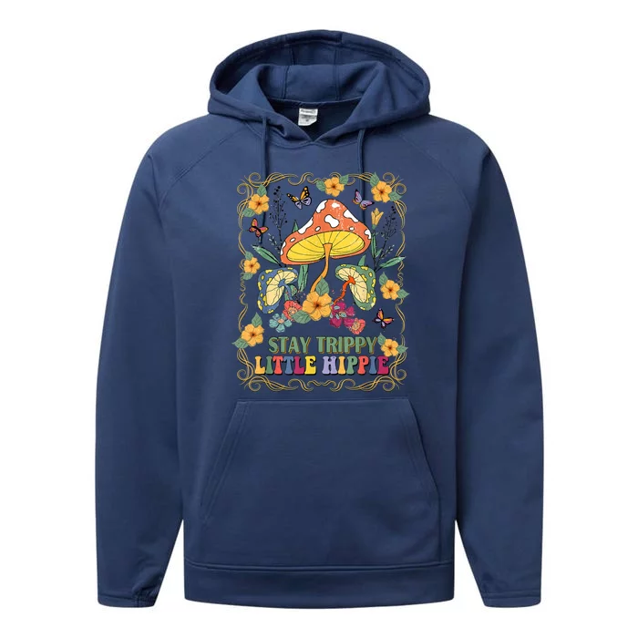 Stay Trippy Little Hippie Retro Mushrooms Vintage 70s Vibes Performance Fleece Hoodie