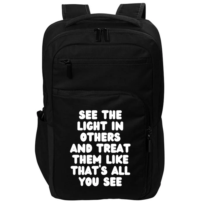 See The Light In Others Encouraging Positive Message Impact Tech Backpack