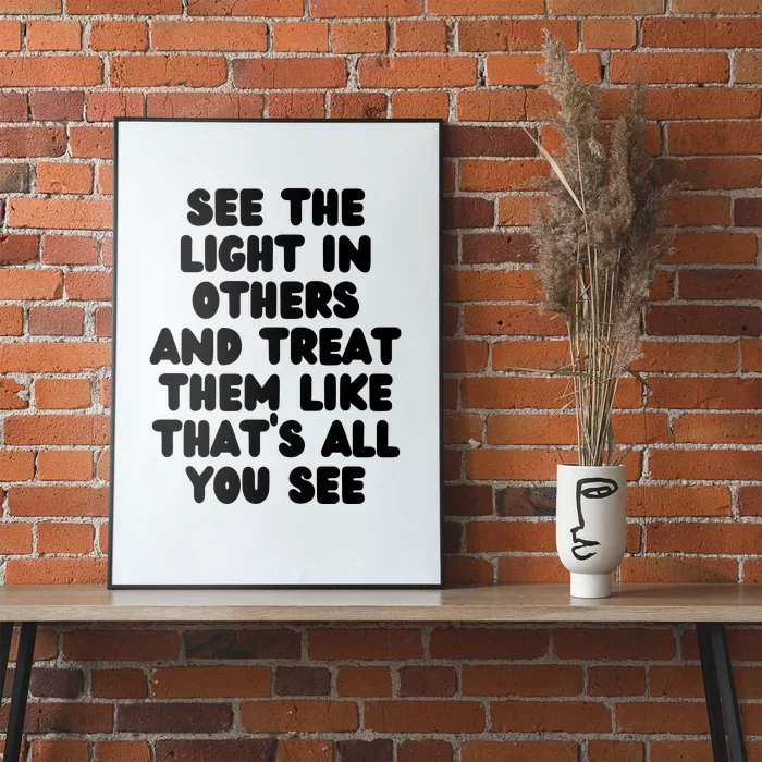 See The Light In Others Encouraging Positive Message Poster