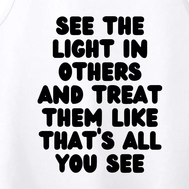 See The Light In Others Encouraging Positive Message Performance Tank