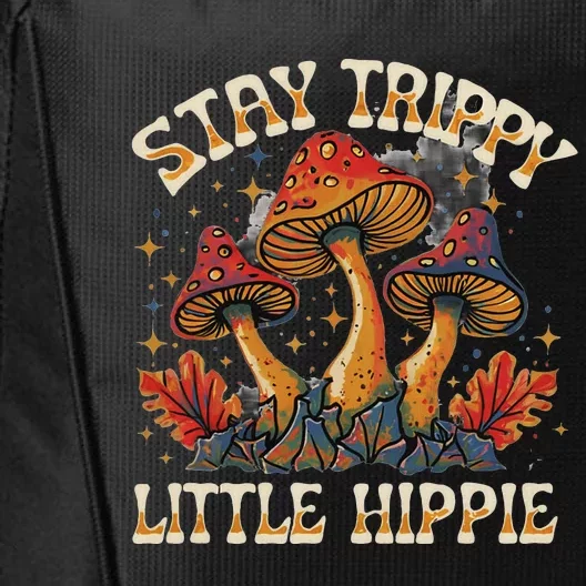 Stay Trippy Little Hippie Magic Mushroom Hippy Trippie Day City Backpack