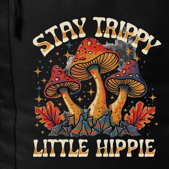 Stay Trippy Little Hippie Magic Mushroom Hippy Trippie Day Daily Commute Backpack