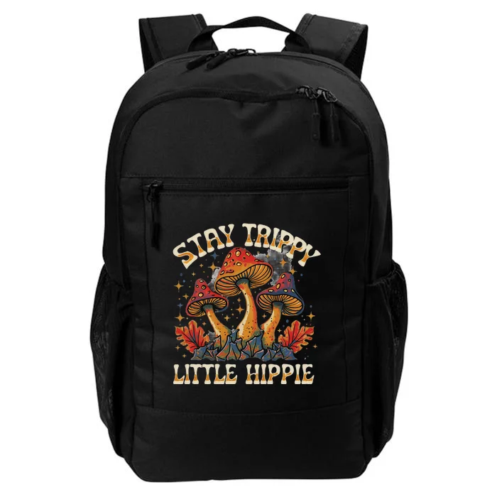 Stay Trippy Little Hippie Magic Mushroom Hippy Trippie Day Daily Commute Backpack