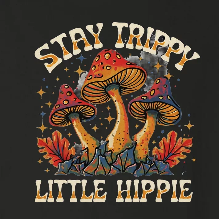 Stay Trippy Little Hippie Magic Mushroom Hippy Trippie Day Toddler Long Sleeve Shirt