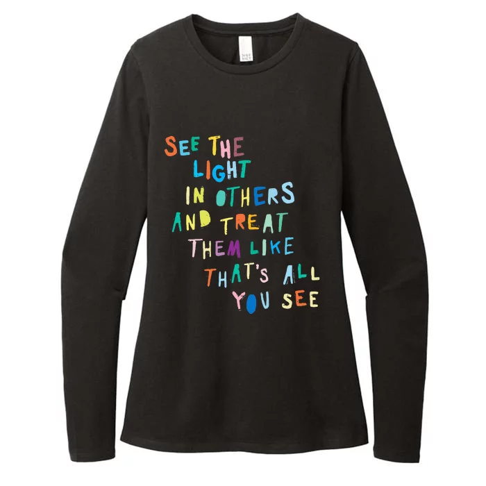 See The Light In Others funny Encouraging Positive Message Womens CVC Long Sleeve Shirt