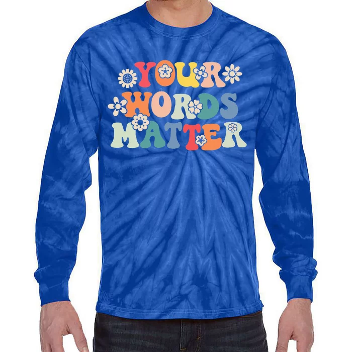 Speech Therapy Language Pathologist Slp Your Words Matter Tie-Dye Long Sleeve Shirt