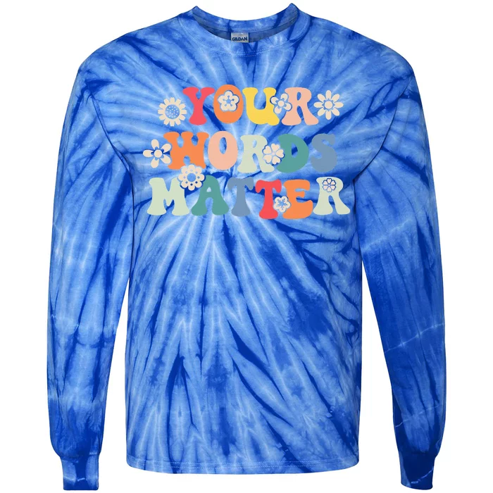 Speech Therapy Language Pathologist Slp Your Words Matter Tie-Dye Long Sleeve Shirt