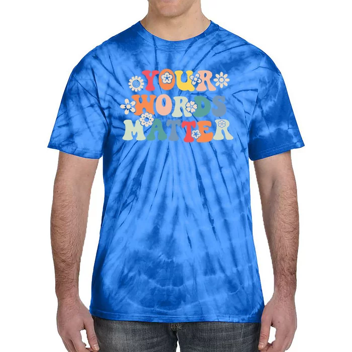 Speech Therapy Language Pathologist Slp Your Words Matter Tie-Dye T-Shirt