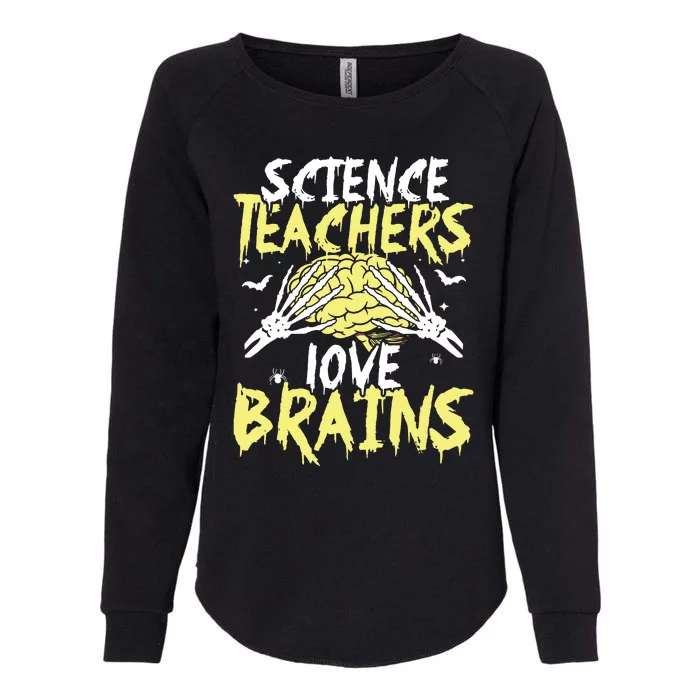 Science Teachers Love Brains Funny Halloween Teacher Womens California Wash Sweatshirt