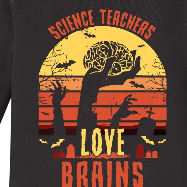 Science Teachers Love Brains Science Teacher Halloween Baby Long Sleeve Bodysuit