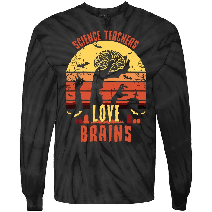 Science Teachers Love Brains Science Teacher Halloween Tie-Dye Long Sleeve Shirt