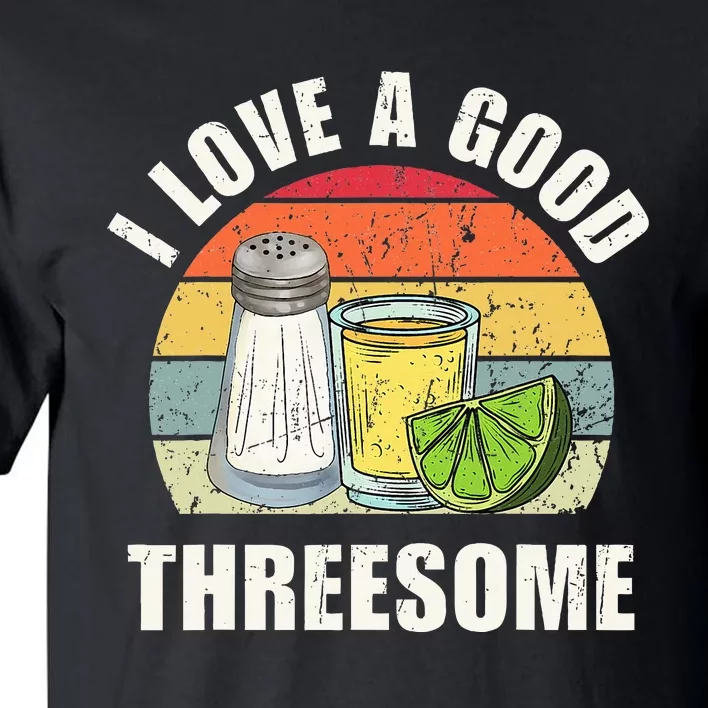 Salt Tequila Lime Love A Good Threesome Humor Bartender Tall T-Shirt