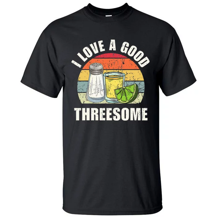 Salt Tequila Lime Love A Good Threesome Humor Bartender Tall T-Shirt