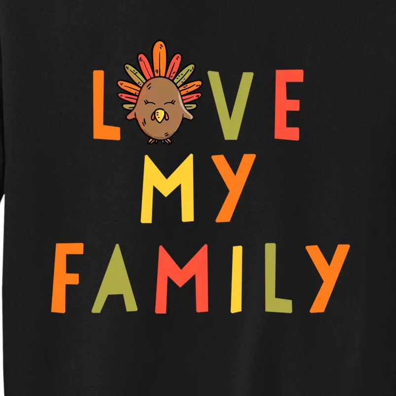 Sweet Thanksgiving LOVE MY FAMILY Cute Turkey Thanksgiving Sweatshirt