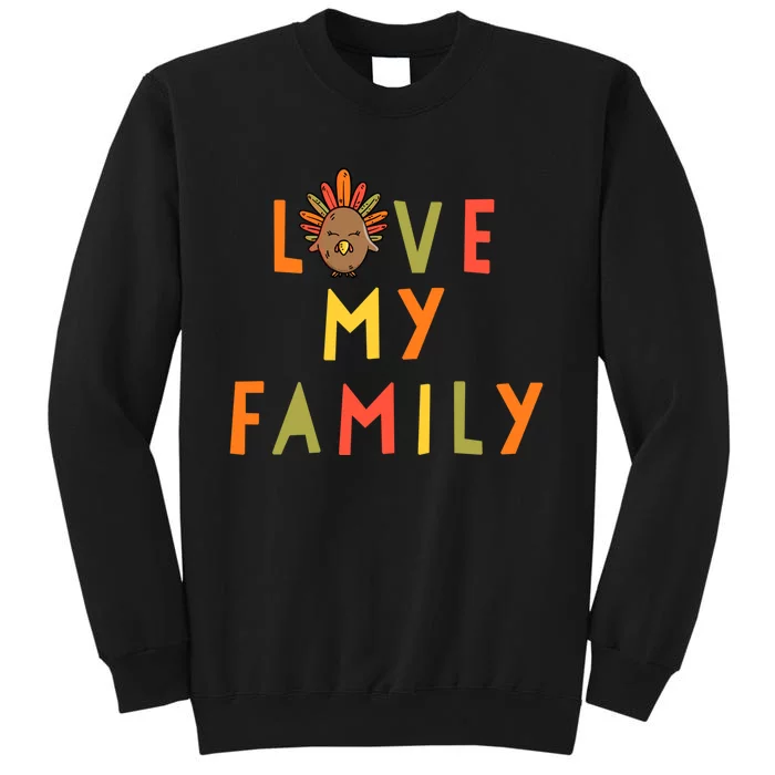 Sweet Thanksgiving LOVE MY FAMILY Cute Turkey Thanksgiving Sweatshirt