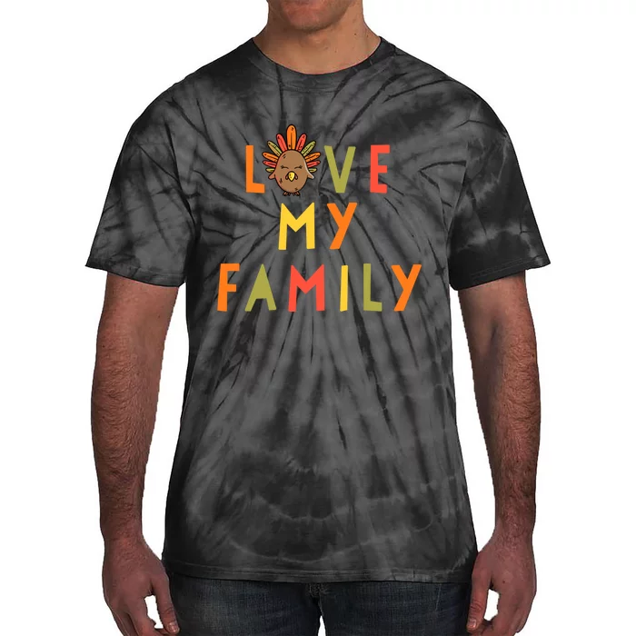 Sweet Thanksgiving LOVE MY FAMILY Cute Turkey Thanksgiving Tie-Dye T-Shirt