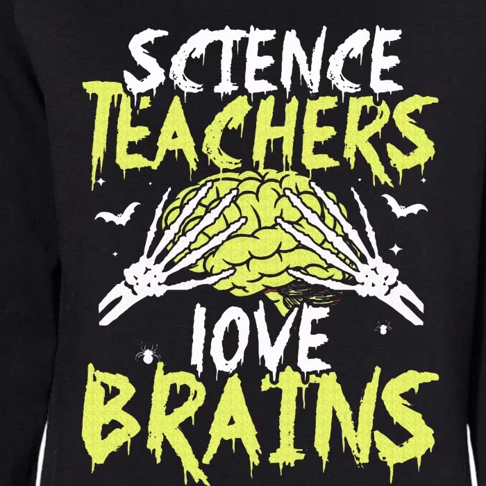 Science Teachers Love Brains Funny Halloween Teacher Womens California Wash Sweatshirt