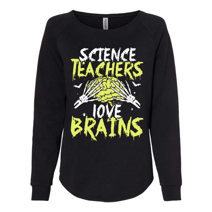 Science Teachers Love Brains Funny Halloween Teacher Womens California Wash Sweatshirt