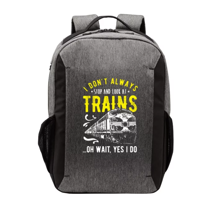 Sayings Train Lovers I Dont Always Stop Look At Train Vector Backpack