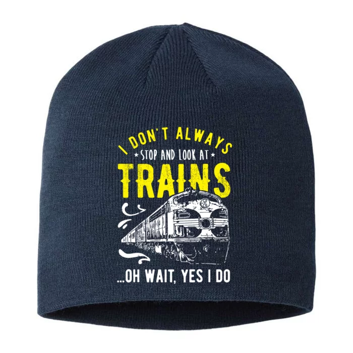 Sayings Train Lovers I Dont Always Stop Look At Train 8 1/2in Sustainable Knit Beanie