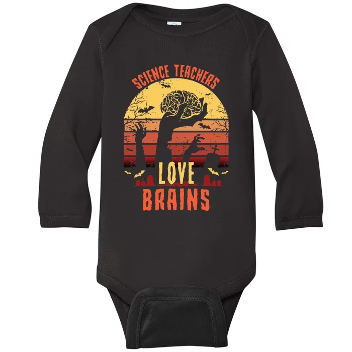 Science Teachers Love Brains Funny Teacher Halloween Baby Long Sleeve Bodysuit