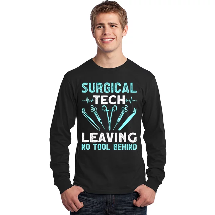 Surgical Tech Leaving No Tool Behind Surgical Doctors Long Sleeve Shirt