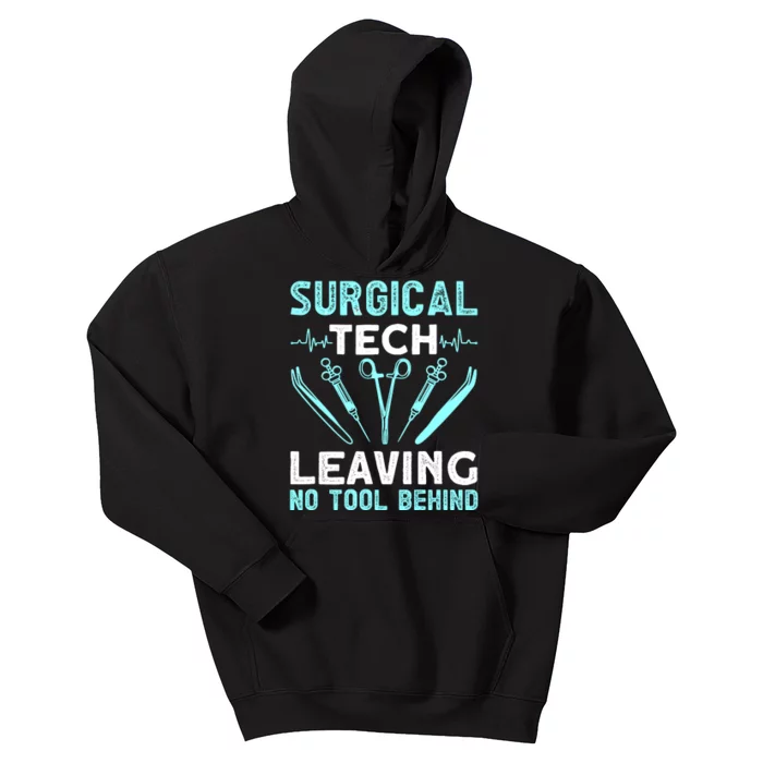 Surgical Tech Leaving No Tool Behind Surgical Doctors Kids Hoodie