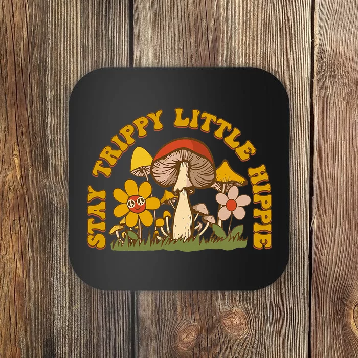 Stay Trippy Little Hippy Mushroom Flowers Coaster