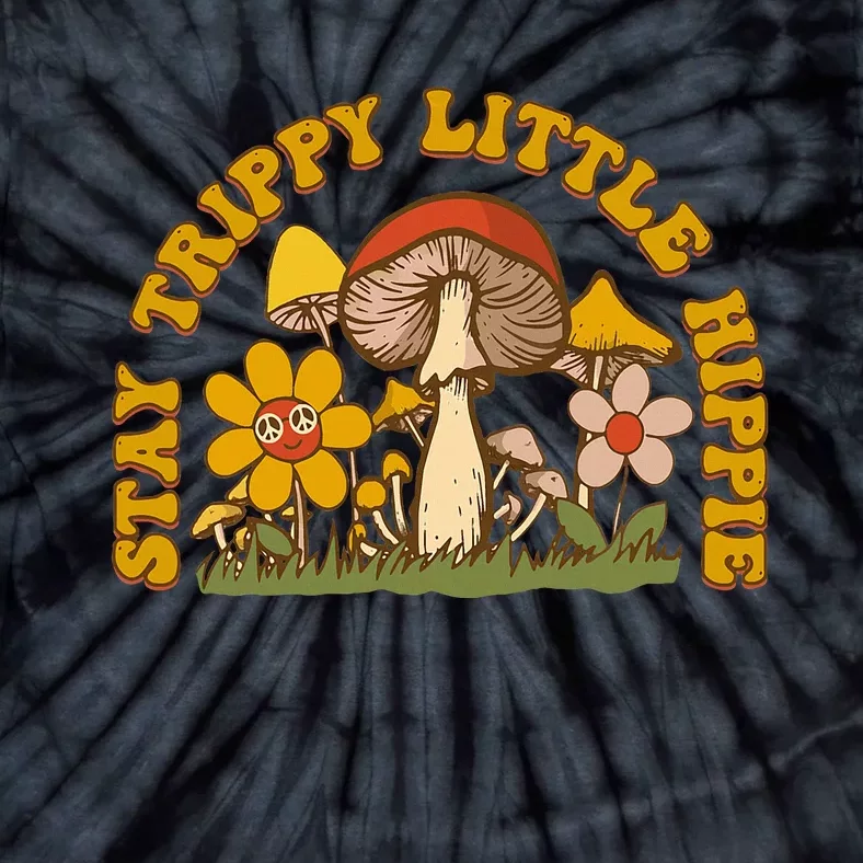 Stay Trippy Little Hippy Mushroom Flowers Tie-Dye T-Shirt