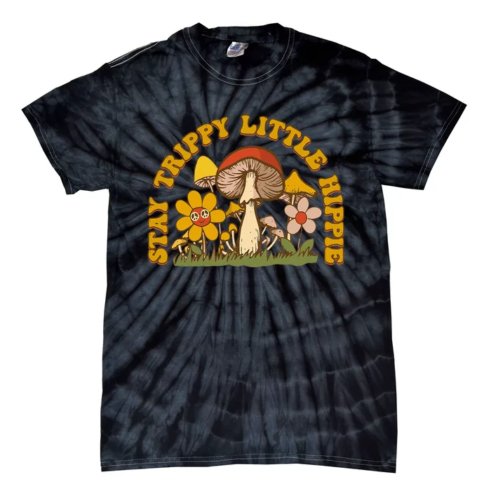 Stay Trippy Little Hippy Mushroom Flowers Tie-Dye T-Shirt