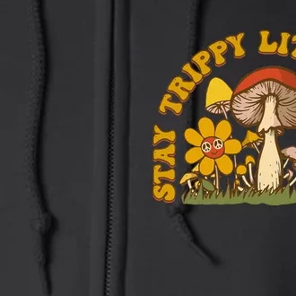 Stay Trippy Little Hippy Mushroom Flowers Full Zip Hoodie