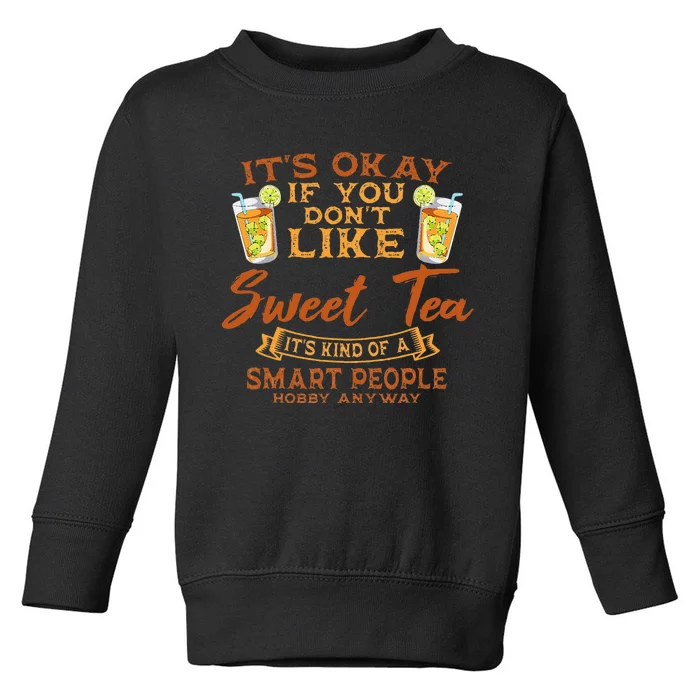 Sweet Tea Lover Sugar Iced Refreshment Smart People Hobby Toddler Sweatshirt