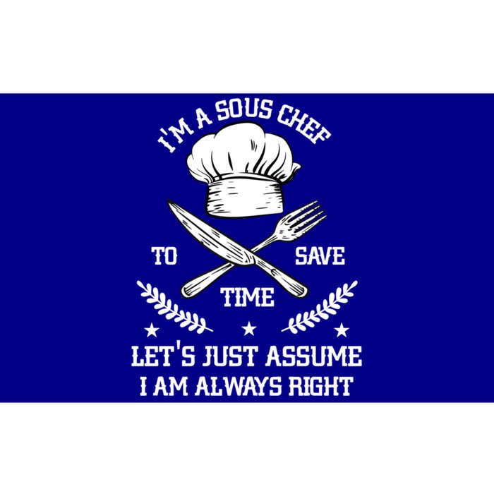 Save Time Lets Assume Im Right Comd Sous Chef Gift Bumper Sticker