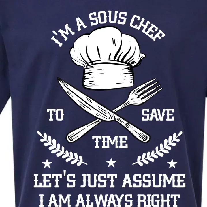 Save Time Lets Assume Im Right Comd Sous Chef Gift Sueded Cloud Jersey T-Shirt